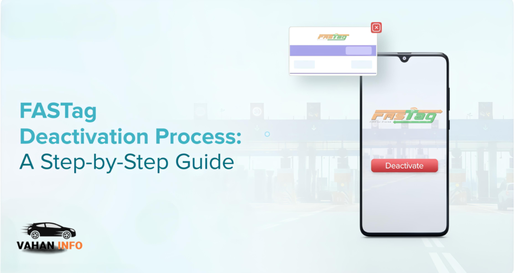 Step-by-Step Process to Deactivate Your FASTag