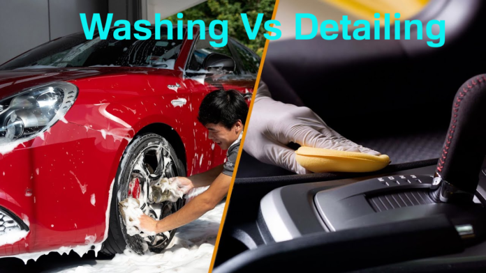 Detailing Vs washing : understanding the differences