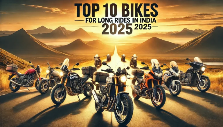 Top 10 Best Bikes for Long Rides in India (2025)