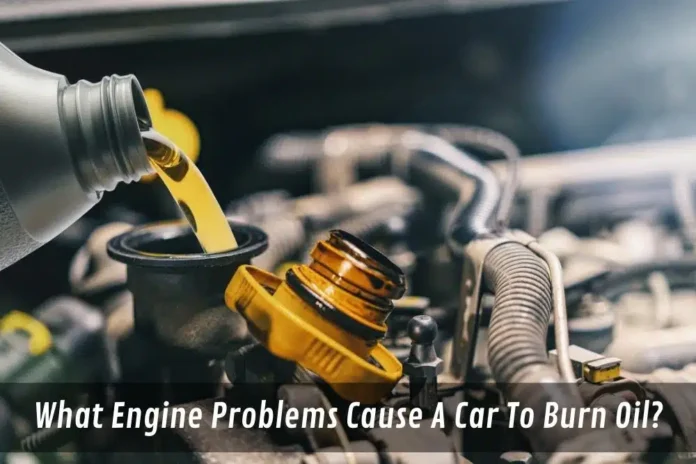 Why Is Your Car Burning Oil? Top Causes and Fixes
